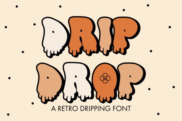 Drip Drop: The Ultimate Retro Dripping Font for Creative Projects