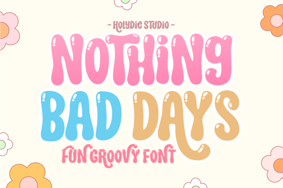 Nothing Bad Days: A Playful Display Typeface for Bold Branding