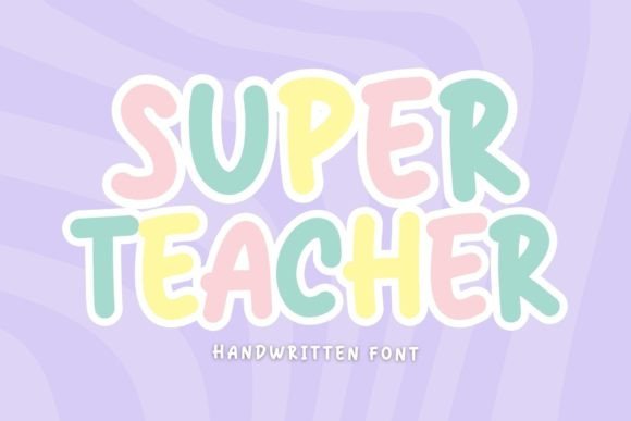 Super Teacher: A Playful Display Font for Creative Projects